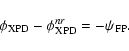 \begin{displaymath}%
\phi_{{\rm XPD}}-\phi_{{\rm XPD}}^{nr}=-\psi_{{\rm FP}}.
\end{displaymath}