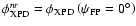 $\phi_{{\rm XPD}}^{nr} = \phi_{{\rm XPD}}\left(\psi_{{\rm FP}}=0^{\circ}\right)$