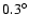 $0.3^{\circ}$