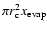 $\pi r_{\rm c}^2x_{\rm evap}$