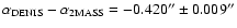 $\alpha _{{\rm DENIS}}-\alpha _{{\rm 2MASS}}=-0.420'' \pm 0.009''$
