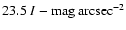 $23.5 \ I-{\rm mag~arcsec}^{-2}$