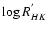 $\log R^{'}_{HK}$