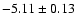$-5.11\pm 0.13$