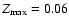 $Z_{{\rm max}}=0.06$