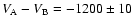 $V_{\rm A} - V_{\rm B}= -1200 \pm 10$