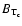 $B_{\rm T_{c}}$