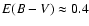 $E(B-V)\approx 0.4$