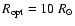 $R_{\rm opt}=10~{R}_\odot$