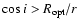 $\cos i >
R_{\rm opt}/r$