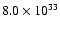 $8.0 \times 10^{33}$