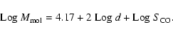 \begin{displaymath}{\rm Log}\ M_{\rm mol} = 4.17 + 2\ {\rm Log}\ d + {\rm Log}\ S_{\rm CO}.\end{displaymath}