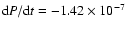 ${\rm d}P/{\rm d}t = -1.42 \times 10^{-7}$