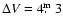 $\Delta V = 4\hbox{$.\!\!^{\rm m}$ }3$