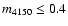 $m_{4150} \leq 0.4$