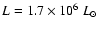 $L = 1.7\times
10^{6}~L_{\odot}$