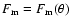 $F_{\rm m} =
F_{\rm m}(\theta)$