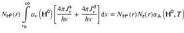 $\displaystyle N_{\rm H^{0}}(r) \int\limits_{\nu_{0}}^{\infty} a_{\nu}\left({\rm...
...m d}\nu
= N_{\rm H^{+}}(r)N_{\rm e}(r) \alpha_{\rm A}\left({\rm H^{0}},T\right)$