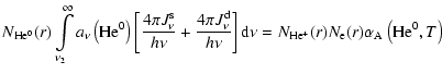 $\displaystyle N_{\rm He^{0}}(r) \int\limits_{\nu_{2}}^{\infty} a_{\nu}\left({\r...
...d}\nu
= N_{\rm He^{+}}(r)N_{\rm e}(r) \alpha_{\rm A}\left({\rm He^{0}},T\right)$
