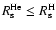 $R_{\rm s}^{\rm He} \leq R_{\rm s}^{\rm H}$