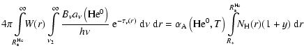 $\displaystyle 4\pi \int\limits_{R_{\rm s}^{\rm He}}^{\infty}\!\!W(r)\int\limits...
...\right)\int\limits_{R_{*}}^{R_{\rm s}^{\rm He}}\!\!N_{\rm H}(r)(1 + y)~{\rm d}r$