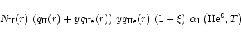 \begin{displaymath}
N_{\rm H}(r)~(q_{\rm H}(r) + yq_{\rm He}(r))~yq_{\rm He}(r)~(1-\xi)~\alpha_{1}\left({\rm
He^{0}},T\right)
\end{displaymath}