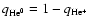 $q_{\rm He^{0}} = 1 - q_{\rm He^{+}}$