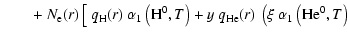 $\displaystyle \qquad+~N_{\rm e}(r)\left[~q_{\rm H}(r)~\alpha_{1}\left({\rm H^{0...
...+ y~q_{\rm He}(r)~\left(\xi~\alpha_{1}\left({\rm He^{0}},T\right)\right.\right.$