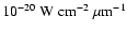 $10^{-20} ~\rm W~cm^{-2}~\rm\mu m^{-1}$