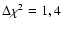 $\Delta \chi ^2=1,4$