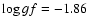 $\log gf=-1.86$