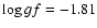 $\log gf=-1.81$