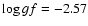 $\log gf=-2.57$