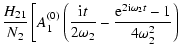 $\displaystyle \frac{H_{21}}{N_2}
\left[A_1^{(0)}\left( \frac{{\rm i}t}{2\omega_2}
- \frac{{\rm e}^{2{\rm i}\omega_2 t}-1}{4\omega_2^2}\right)\right.$