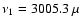 $\nu_1=3005.3~\mu$