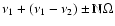 $\nu_1+(\nu_1-\nu_2)\pm \mathbb{N}\Omega$