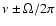 $\nu \pm \Omega /2\pi $