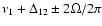 $\nu _1+\Delta _{12}\pm 2\Omega /2\pi $