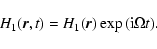 \begin{displaymath}H_1(\vec{r},t)=H_1(\vec{r})\exp{({\rm i}\Omega t)} .
\end{displaymath}