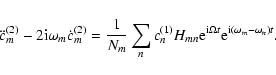 \begin{displaymath}\ddot{c}_{m}^{(2)} - 2{\rm i}\omega_m\dot{c}_{m}^{(2)} =
\f...
...m e}^{{\rm i}\Omega t}
{\rm e}^{{\rm i}(\omega_m-\omega_n)t}.
\end{displaymath}