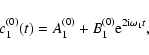 \begin{displaymath}
c_{1}^{(0)}(t)=A_{1}^{(0)}+B_1^{(0)}{\rm e}^{2{\rm i}\omega_1 t},
\end{displaymath}