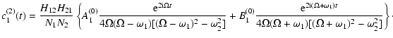 $\displaystyle c_1^{(2)}(t)= \frac{H_{12}H_{21}}{N_1 N_2}\left\{
A_1^{(0)}\frac{...
...}}
{4\Omega(\Omega +\omega_1)[(\Omega + \omega_1)^2-\omega_2^2]}
\right\} \cdot$