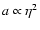 $a \propto \eta^2$