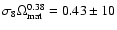 $\sigma_8\Omega_{\rm mat}^{0.38} = 0.43 \pm
10$