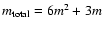 $m_{\rm total}=6 m^2+3m$