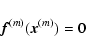 \begin{displaymath}
{\vec f}^{(m)}({\vec x}^{(m)})=0\end{displaymath}
