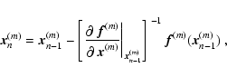 \begin{displaymath}
{\vec x}^{(m)}_n={\vec x}^{(m)}_{n-1}
-\left[\left.\frac{\p...
...(m)}_{n-1}}\right]^{~-1} {\vec f}^{(m)}({\vec x}^{(m)}_{n-1})~,\end{displaymath}