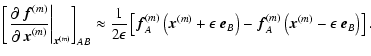 $\displaystyle \left[\left.\frac{\partial~ {\vec f}^{(m)}}{{\partial~ {\vec x}}^...
...ight)
-
{\vec f}_A^{(m)}\left({\vec x}^{(m)}-\epsilon~{\vec
e}_B\right)\right].$