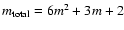 $m_{\rm total}=6m^2+3m+2$