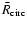$\bar{R}_{\rm circ}$